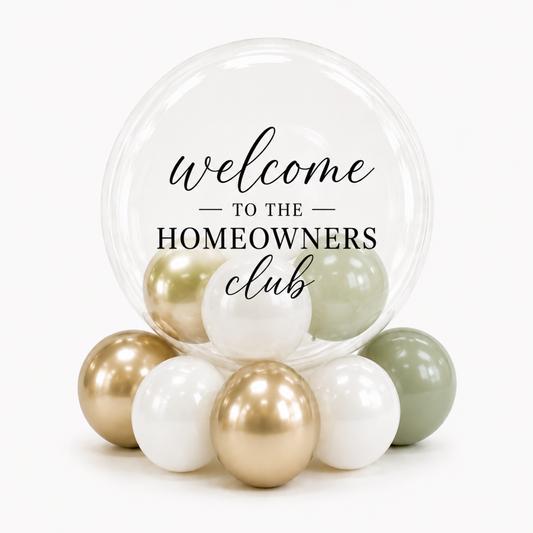 Welcome To the Homeowners Club + Balloon Fill